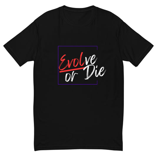 EVOLVE OR DIE Short Sleeve T-shirt